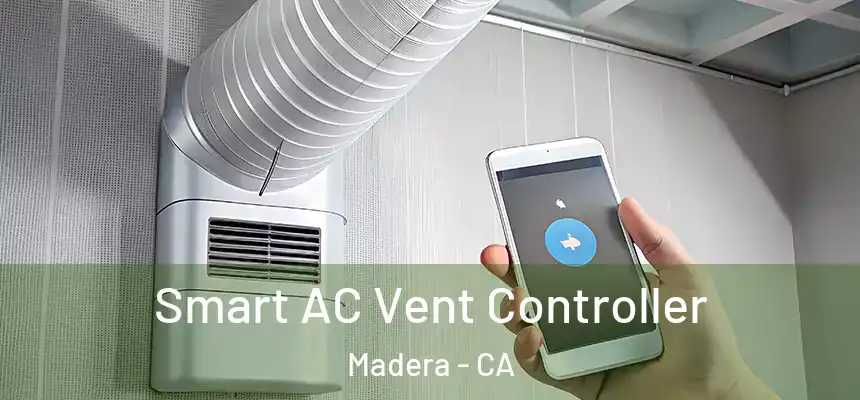 Smart AC Vent Controller Madera - CA
